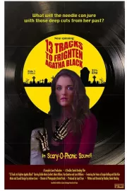 13 страшилок для Агаты Блэк / 13 Tracks to Frighten Agatha Black