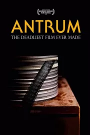 Антрум: Самый опасный фильм из когда-либо снятых / Antrum: The Deadliest Film Ever Made