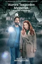 Аврора Тигарден: дом с привидением / Aurora Teagarden Mysteries: Haunted by Murder