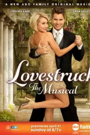 Безумно влюбленный: Мюзикл / Lovestruck: The Musical