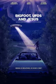 Бигфут, НЛО и Иисус / Bigfoot, UFOs and Jesus