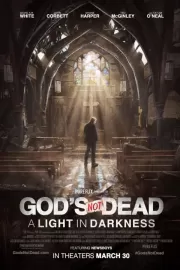 Бог не умер: Свет во тьме / God's Not Dead: A Light in Darkness