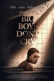 Большие мальчики не плачут / Big Boys Don't Cry