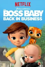 Босс-молокосос: Снова в деле / The Boss Baby: Back in Business