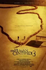 Человеческая многоножка 3 / The Human Centipede III (Final Sequence)