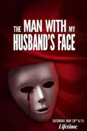 Человек с лицом моего мужа / Man with my Husband's Face