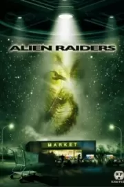 Чужеродное вторжение / Alien Raiders