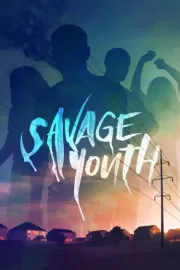 Дикая молодость / Savage Youth