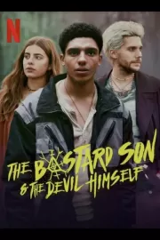 Дьявол-полукровка / The Bastard Son & The Devil Himself