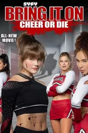 Добейся успеха или умри / Bring It On: Cheer or Die