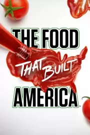 Еда, которая построила Америку / The Food That Built America