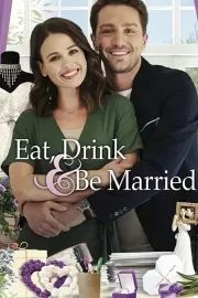 Еда, напитки, свадьба / Eat, Drink & Be Married