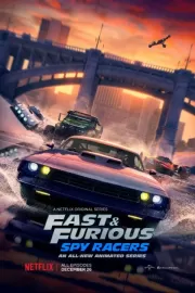 Форсаж: Шпионские гонки / Fast & Furious Spy Racers