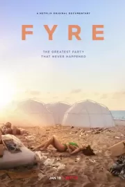 FYRE: Величайшая вечеринка, которая не состоялась / FYRE: The Greatest Party That Never Happened