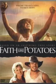 Глубокая вера / Faith Like Potatoes