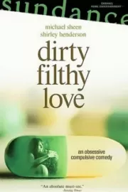 Грязная любовь / Dirty Filthy Love