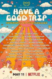 Хорошего трипа: Приключения под психоделиками / Have a Good Trip: Adventures in Psychedelics