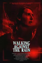 Идущие против дождя / Walking Against the Rain