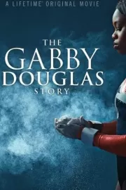 История Габриэль Дуглас / The Gabby Douglas Story