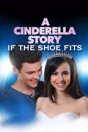 История Золушки 4: Если туфелька подойдет / A Cinderella Story: If the Shoe Fits