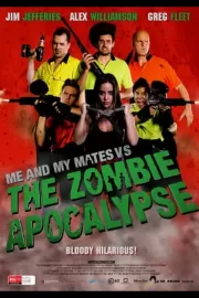 Я и мои друзья против зомби-апокалипсиса / Me and My Mates vs. The Zombie Apocalypse