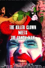 Клоун-убийца встречает маньяка Кэндимэна / The Killer Clown Meets the Candy Man