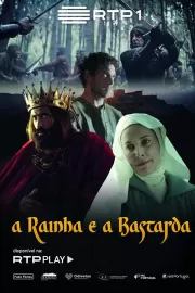 Королева и бастард / A Raínha e a Bastarda