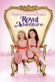 Королевские приключения Софии Грейс и Роузи / Sophia Grace & Rosie's Royal Adventure