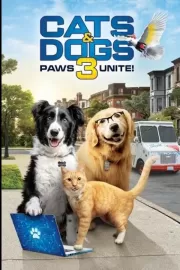 Кошки против собак 3: Лапы, объединяйтесь / Cats & Dogs 3: Paws Unite