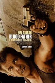 Кровный отец / Blood Father