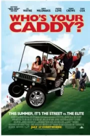 Кто твой Кэдди? / Who's Your Caddy?