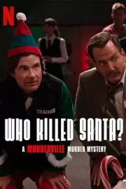 Кто убил Санту? Тайна убийства в Мердервилле / Who Killed Santa? A Murderville Murder Mystery