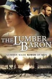 Лесной барон / The Lumber Baron