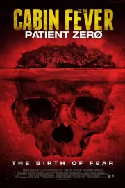 Лихорадка: Пациент Зеро / Cabin Fever: Patient Zero