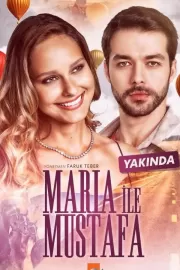 Мария и Мустафа / Maria ile Mustafa