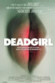 Мертвячка / Deadgirl