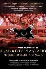 Миртовая плантация: убийства, тайны и магия / The Myrtles Plantation: Murder, Mystery, and Magic