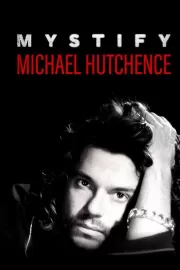 Мистификация: Майкл Хатченс / Mystify: Michael Hutchence