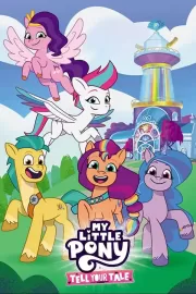 Мой маленький пони: Расскажи свою историю / My Little Pony: Tell Your Tale