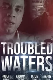 Мутные воды / Troubled Waters