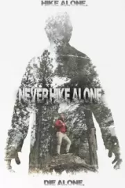 Не ходи один в поход / Never Hike Alone