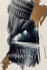 Нет этим улицам покоя / These Streets We Haunt