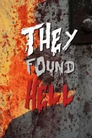 Они нашли Ад / They Found Hell