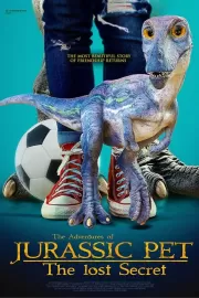 Питомец Юрского периода 2: Затерянная тайна / The Adventures of Jurassic Pet: The Lost Secret