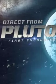 Плутон: Первая встреча / Direct from Pluto: First Encounter