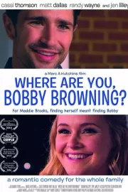 Почти женаты / Where Are You, Bobby Browning?