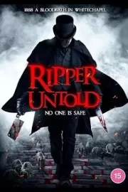 Потрошитель: нерассказанная история / Ripper Untold