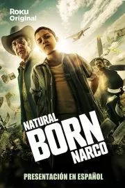 Прирожденный нарко / Natural Born Narco