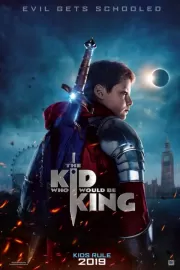 Рожденный стать королем / The Kid Who Would Be King