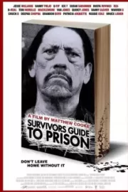 Руководство по выживанию в тюрьме / Survivors Guide to Prison